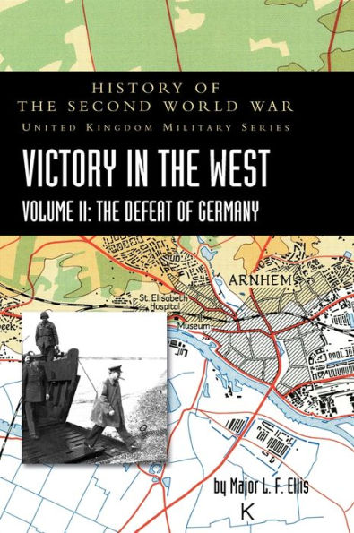 Victory In The West Volume Ii: History Of The Second World War: United Kingdom Military Series: Official Campaign History