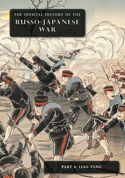 The Official History Of The Russo-Japanese War: Part 4: Liao-Yang - 9781474538497