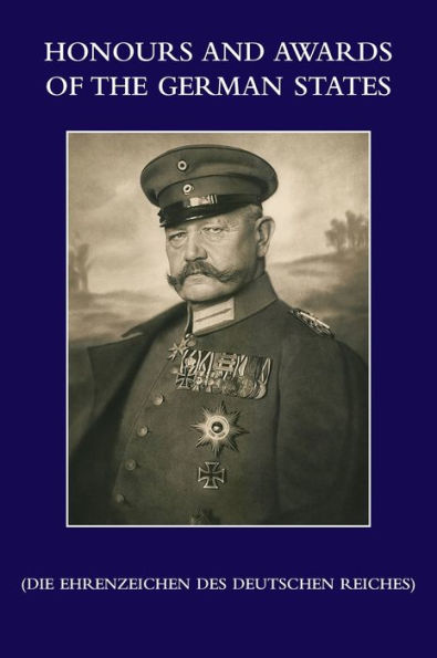 Honours And Awards Of The German States: Die Ehrenzeichen Des Deutschen Reiches - 9781474538886