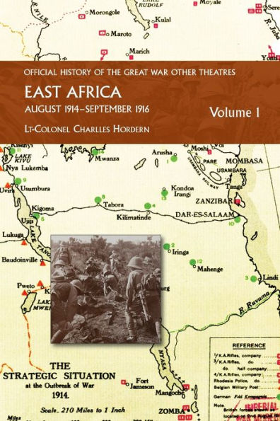 East Africa Volume 1 August 1914-September 1916: Official History Of The Great War Other Theatres - 9781474539074