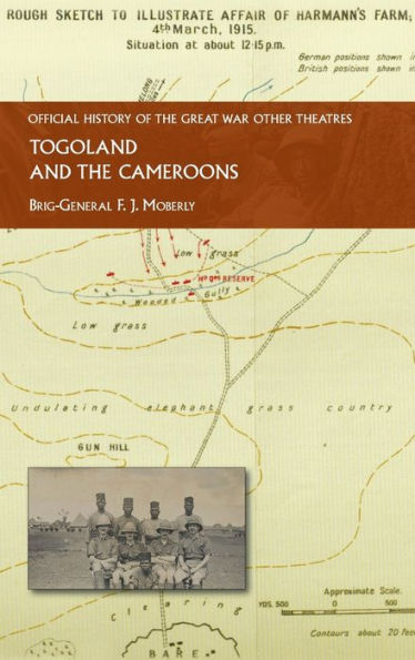 Togoland And The Cameroons: Official History Of The Great War Other Theatres - 9781474539104