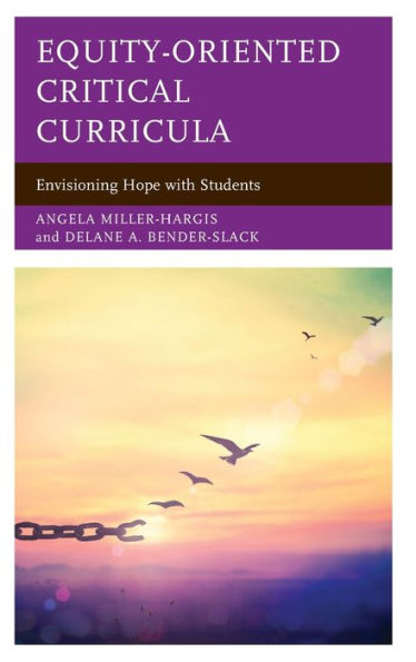 Equity-Oriented Critical Curricula: Envisioning Hope With Students