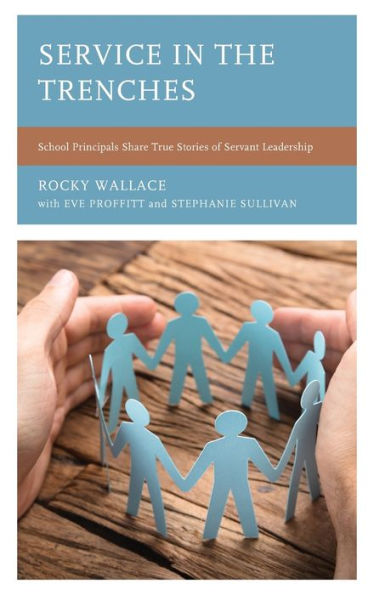 Service In The Trenches: School Principals Share True Stories Of Servant Leadership