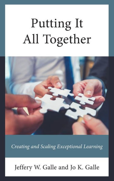 Putting It All Together: Creating And Scaling Exceptional Learning