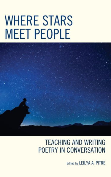 Where Stars Meet People: Teaching And Writing Poetry In Conversation