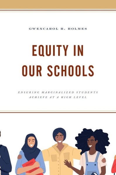 Equity In Our Schools: Ensuring Marginalized Students Achieve At A High Level