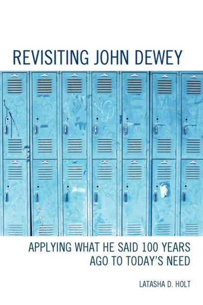 Revisiting John Dewey: Applying What He Said 100 Years Ago To Today’S Need