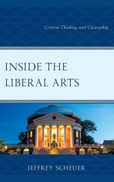 Inside The Liberal Arts: Critical Thinking And Citizenship