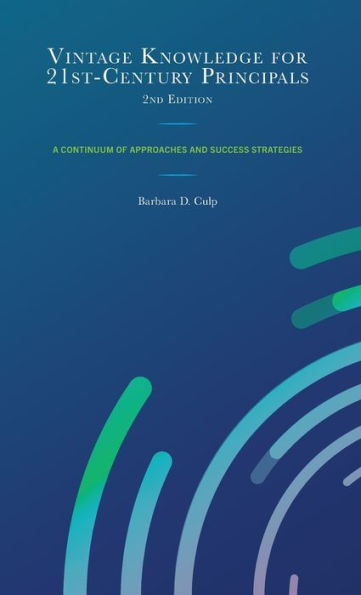 Vintage Knowledge For 21St-Century Principals: A Continuum Of Approaches And Success Strategies