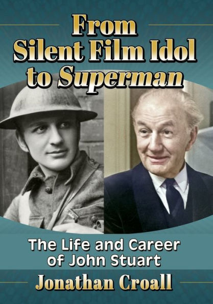 De ídolo del cine mudo a Superman: la vida y carrera de John Stuart