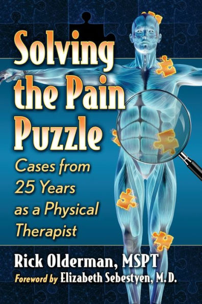 Solving The Pain Puzzle: Cases From 25 Years As A Physical Therapist