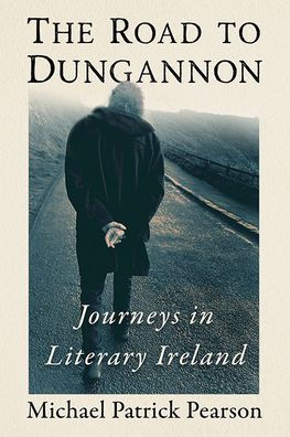El camino a Dungannon: viajes por la Irlanda literaria