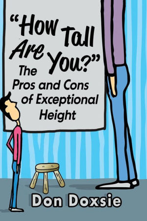 How Tall Are You?: The Pros And Cons Of Exceptional Height
