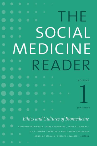 The Social Medicine Reader, Volume I, Third Edition: Ethics And Cultures Of Biomedicine