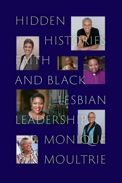 Hidden Histories: Faith And Black Lesbian Leadership