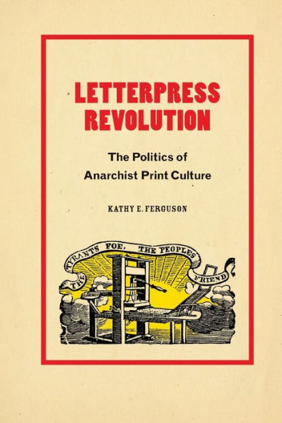 Letterpress Revolution: The Politics Of Anarchist Print Culture