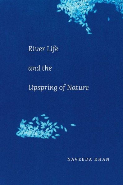 River Life And The Upspring Of Nature