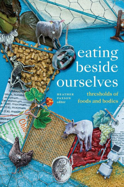Eating Beside Ourselves: Thresholds Of Foods And Bodies