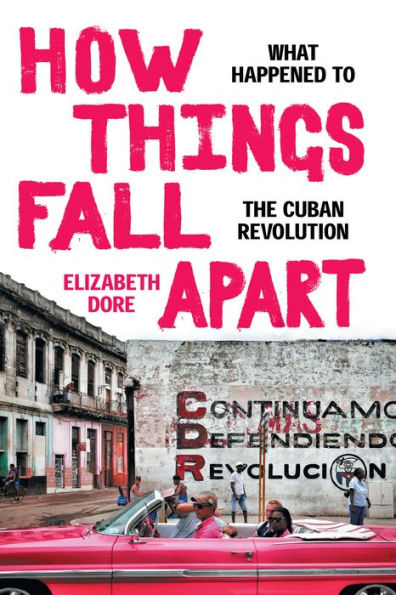 How Things Fall Apart: What Happened To The Cuban Revolution