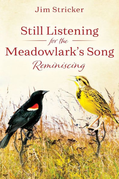 Still Listening For The Meadowlark'S Song: Reminiscing