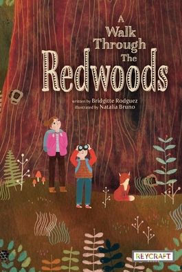 A Walk Through The Redwoods | Juvenile, Science & Nature Children’S Fiction Book | Reading Age 5-10 | Grade Level K-5 | Reycraft Books | Coming 9/12/23!