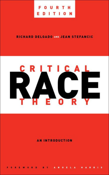 Critical Race Theory, Fourth Edition: An Introduction (Critical America, 87)