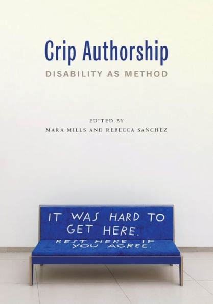 Crip Authorship: Disability As Method