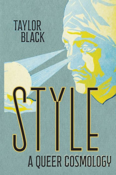 Style: A Queer Cosmology (Postmillennial Pop, 37)