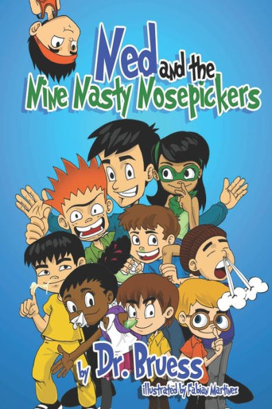 Ned And The Nine Nasty Nosepickers