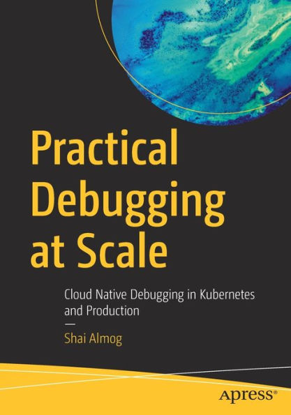 Practical Debugging At Scale: Cloud Native Debugging In Kubernetes And Production