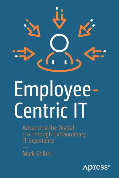 Employee-Centric It: Advancing The Digital Era Through Extraordinary It Experience