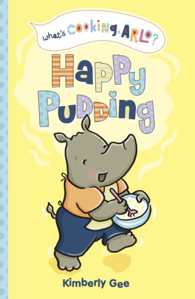 Happy Pudding (What'S Cooking, Arlo?)