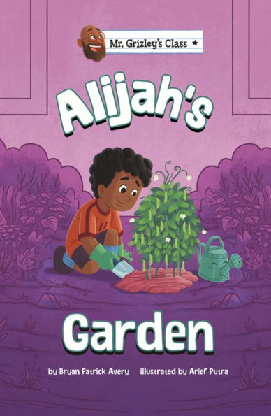 Alijah'S Garden (Mr. Grizley'S Class)