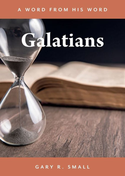 Galatians (A Word From His Word)