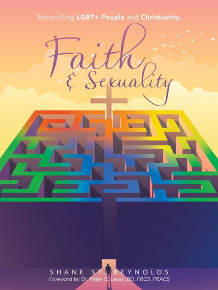 Faith & Sexuality: Reconciling Lgbt+ People And Christianity.