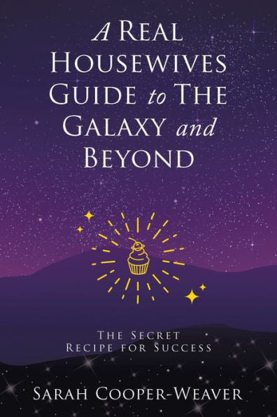 A Real Housewives Guide To The Galaxy And Beyond: The Secret Recipe For Success