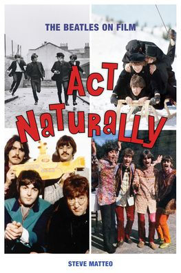 Act Naturally: The Beatles On Film