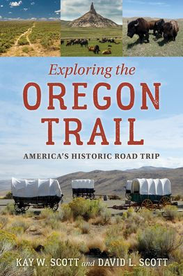 Exploring The Oregon Trail: America'S Historic Road Trip