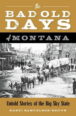 The Bad Old Days Of Montana