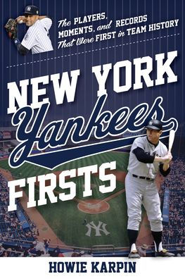 New York Yankees Firsts (Sports Team Firsts)