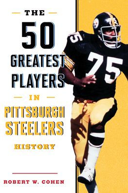 Los 50 mejores jugadores de la historia de los Pittsburgh Steelers