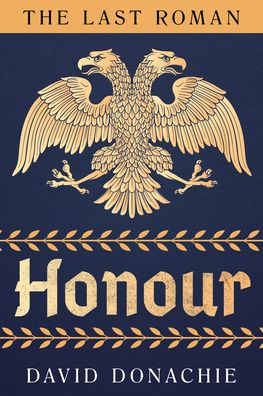 The Last Roman: Honour (The Last Roman, 2) (Volume 2)