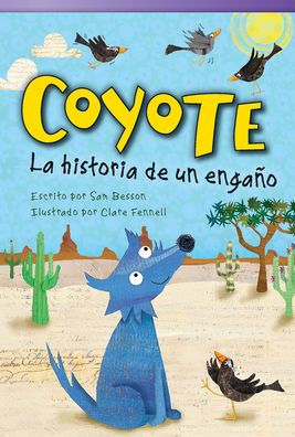 Coyote: La Historia De Un Engaño (Literary Text) (Spanish Edition)
