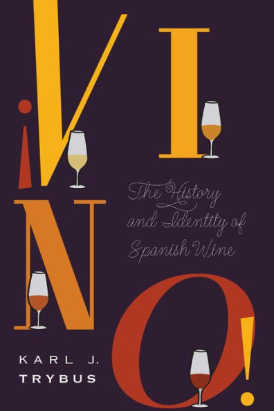 ¡Vino!: The History And Identity Of Spanish Wine (At Table)