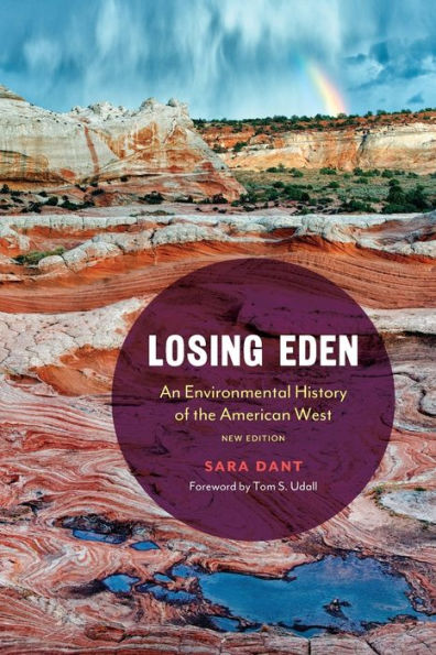 Losing Eden: An Environmental History Of The American West (Environment And Region In The American West)