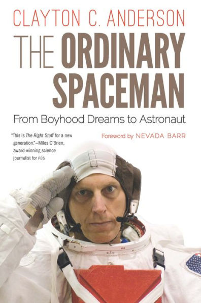 The Ordinary Spaceman: From Boyhood Dreams To Astronaut