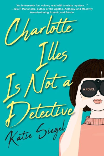 Charlotte Illes Is Not A Detective: A Modern And Witty Mystery (Not A Detective Mysteries)
