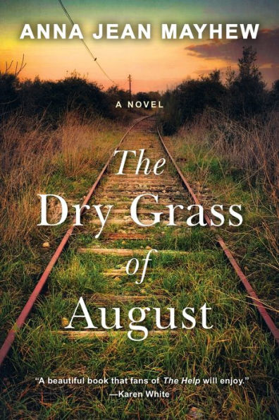 The Dry Grass Of August: A Moving Southern Coming Of Age Novel