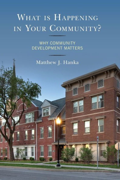 What Is Happening In Your Community?: Why Community Development Matters