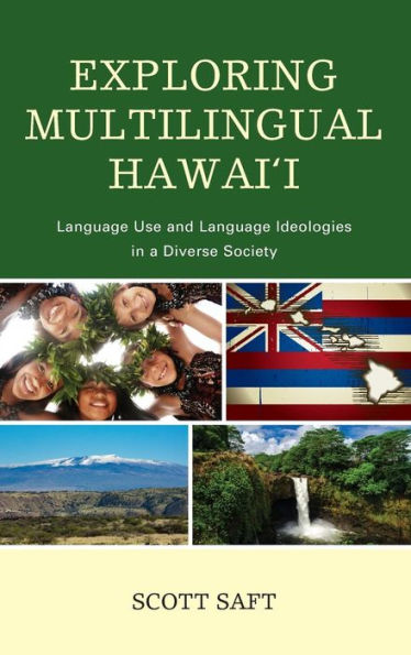 Exploring Multilingual Hawai'I: Language Use And Language Ideologies In A Diverse Society